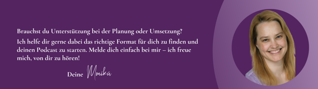 Hinweis zur Unterstützung bei der Suche nach dem persönlichen Podcast-Format oder dem Start eines Podcasts.