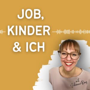 Monatsrückblick Januar 2025: Podcast-Launch "Job, Kinder & Ich" von Johanna Bing