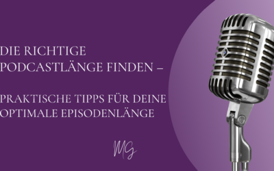 Die richtige Podcastlänge finden– praktische Tipps für deine optimale Episodenlänge