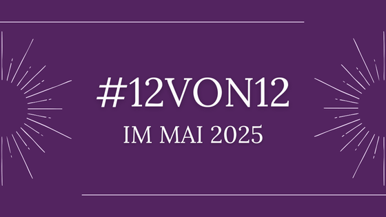 12von12 im Mai 2025