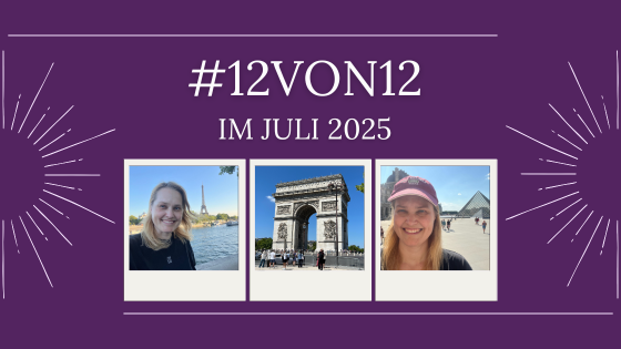 12von12 im Juli 2025 - Titelbild