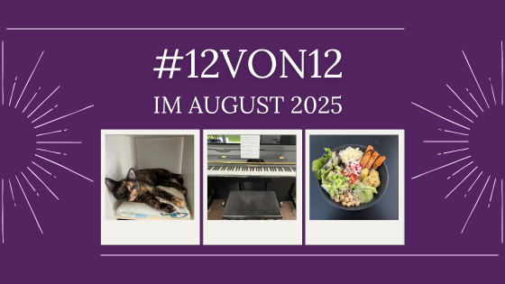 12von12 im August 2025 - Titelbild