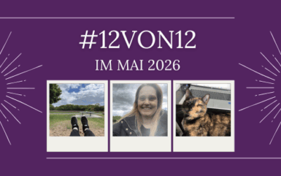 12 von 12 im Mai 2026 – #12von12