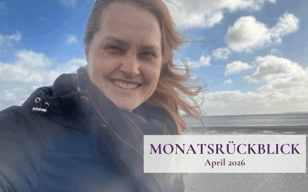 2026 April Monatsrückblick Titelbild