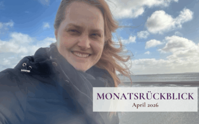Monatsrückblick April 2026