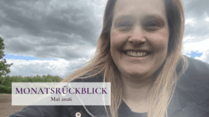 2026 Mai Monatsrückblick Titelbild